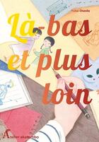 Couverture du livre « Là-bas et plus loin » de Yuka Osada aux éditions Atelier Akatombo