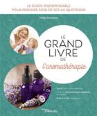 Couverture du livre « Le grand livre de l'aromathérapie (3e édition) » de Nelly Grosjean aux éditions Eyrolles
