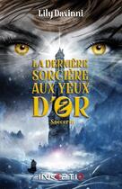 Couverture du livre « La dernière sorcière aux yeux d'or Tome 2 » de Lily Davinni aux éditions Inceptio