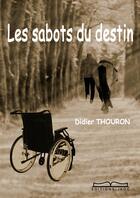 Couverture du livre « Les sabots du destin » de Didier Thouron aux éditions Editions Jkdc