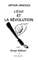 Couverture du livre « L'Etat et la Révolution » de Arthur Arnould aux éditions Sinope