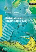 Couverture du livre « Distribution et collecte des eaux, 3e éd. » de François G. Brière aux éditions Presses Internationales Polytechnique