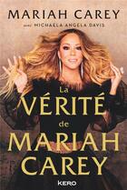 Couverture du livre « La vérité de Mariah Carey » de Mariah Carey aux éditions Kero
