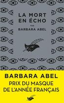 Couverture du livre « La Mort en écho » de Barbara Abel aux éditions Editions Du Masque