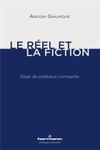 Couverture du livre « Le réel et la fiction » de Anoush Ganjipour aux éditions Hermann