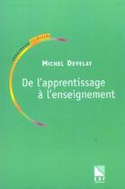 Couverture du livre « De l'apprentissage a l'enseignement (6e édition) » de Michel Develay aux éditions Esf