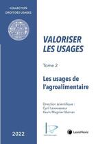 Couverture du livre « Valoriser les usages de l'agroalimentaire t.2 » de Cyril Levavasseur aux éditions Lexisnexis
