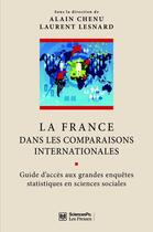 Couverture du livre « La France dans les comparaisons internationales ; guide d'accès aux grandes enquêtes statistiques en sciences sociales » de Alain Chenu et Laurent Lesnard aux éditions Presses De Sciences Po