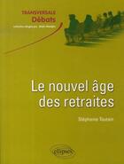 Couverture du livre « Le nouvel âge des retraites » de Toutain aux éditions Ellipses