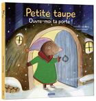 Couverture du livre « Petite Taupe, ouvre-moi ta porte ! » de Orianne Lallemand et Claire Frossard aux éditions Auzou