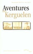 Couverture du livre « Aventures aux kerguelen » de Delcourt-Heimermann aux éditions Ouest France