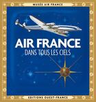 Couverture du livre « Air France dans tous les ciels » de Denis Parenteau aux éditions Ouest France