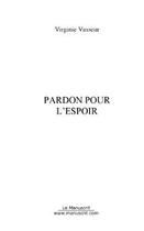 Couverture du livre « Pardon pour l'espoir » de Virginie Vasseur aux éditions Le Manuscrit