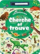 Couverture du livre « Cherche et trouve les dinosaures ; j'éris, j'efface avec un feutre effaçable » de  aux éditions Piccolia