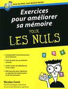 Couverture du livre « Exercices pour améliorer sa mémoire pour les nuls » de Nicolas Conti aux éditions First