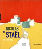 Couverture du livre « Nicolas de Staël en Provence » de Gustave De Stael aux éditions Hazan