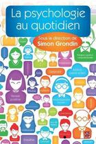 Couverture du livre « La psychologie au quotidien » de Simon Grondin aux éditions Presses De L'universite De Laval