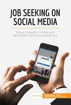 Couverture du livre « Job Seeking on Social Media » de 50minutes aux éditions 50minutes.com