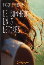 Couverture du livre « Le bonheur en 5 lettres » de Pascale Perrier aux éditions Archipel