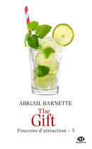 Couverture du livre « Pouvoirs d'attraction Tome 5 : the gift » de Barnette Abigail aux éditions Milady