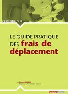 Couverture du livre « L'Essentiel Sur ; Le Guide Pratique Des Frais De Déplacement » de Renan Wurm aux éditions Territorial