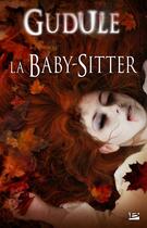 Couverture du livre « La baby-sitter » de Gudule aux éditions Bragelonne