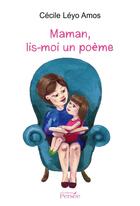 Couverture du livre « Maman, lis-moi un poème » de Cecile Leyo Amos aux éditions Persee