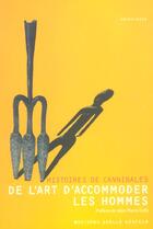 Couverture du livre « De l'art d'accommoder les hommes - histoires de cannibales » de Collectifs/Coffe aux éditions Joelle Losfeld