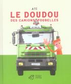 Couverture du livre « Le doudou des camions poubelles » de Ati aux éditions Thierry Magnier