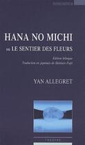 Couverture du livre « Hana no michi ou le sentier des fleurs » de Yan Allegret aux éditions Espaces 34