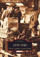 Couverture du livre « 1939-1940 ; vie et guerre au quotidien » de Herve Chirault aux éditions Editions Sutton