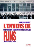 Couverture du livre « L'envers de flins ; une féministe révolutionnaire à l'atelier » de Fabienne Lauret aux éditions Syllepse