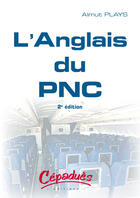 Couverture du livre « L'ANGLAIS DU PNC 2ème édition » de Plays Almut aux éditions Cepadues