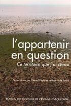 Couverture du livre « L'appartenir en question - ce territoire que j'ai choisi » de Gerard Peylet aux éditions Maison Sciences De L'homme D'aquitaine