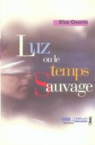 Couverture du livre « Luz ou le temps sauvage » de Elsa Osorio aux éditions Metailie