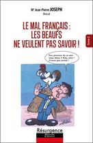 Couverture du livre « Le mal francais tome 2 - les beaufs ne veulent pas savoir ! » de Jean-Pierre Joseph aux éditions Marco Pietteur