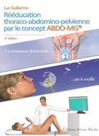 Couverture du livre « REEDUCATION THORACO-ABDOMINO PELVIENNE PAR LE CONCEPT ABDO-MG » de Guillarme Luc aux éditions Frison Roche