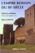 Couverture du livre « Empire romain du iiie siecle » de Michel Christol aux éditions Errance