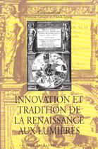 Couverture du livre « Innovation et tradition de la renaissance aux lumieres » de Laroque/Lessay aux éditions Presses De La Sorbonne Nouvelle