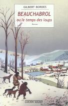 Couverture du livre « Beauchabrol ou le temps des lo » de Gilbert Bordes aux éditions Lucien Souny