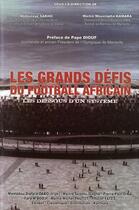 Couverture du livre « Les grands défis du football africain ; les dessous d'un système » de  aux éditions Karthala