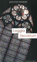 Couverture du livre « Loggia secretum » de Jean-Yves Tournie aux éditions Janus