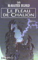 Couverture du livre « Chalion Tome 1 : le fléau de Chalion » de Lois Mcmaster Bujold aux éditions Bragelonne