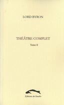 Couverture du livre « Théâtre complet t.2 » de Lord Byron aux éditions Editions Du Sandre
