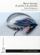 Couverture du livre « Brêve histoire de pêche à la mouche » de Paulus Hochgatterer aux éditions Quidam