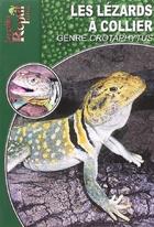 Couverture du livre « Lézards à collier - le genre Crotaphytus » de Lipfert Jurgen aux éditions Animalia