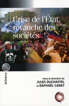 Couverture du livre « Crise de l'état, revanche des sociétés » de Duchastel Jules aux éditions Athena Canada