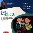 Couverture du livre « Vive la vie en famille Tome 3 ; chut fais dodo » de Nadia Gagnier aux éditions La Presse