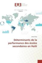 Couverture du livre « Determinants de la performance des ecoles secondaires en Haïti » de Eliccel Paul aux éditions Editions Universitaires Europeennes