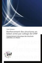 Couverture du livre « Renforcement des structures en béton armé par collage de CFRP » de Todor Zhelyazov aux éditions Presses Academiques Francophones